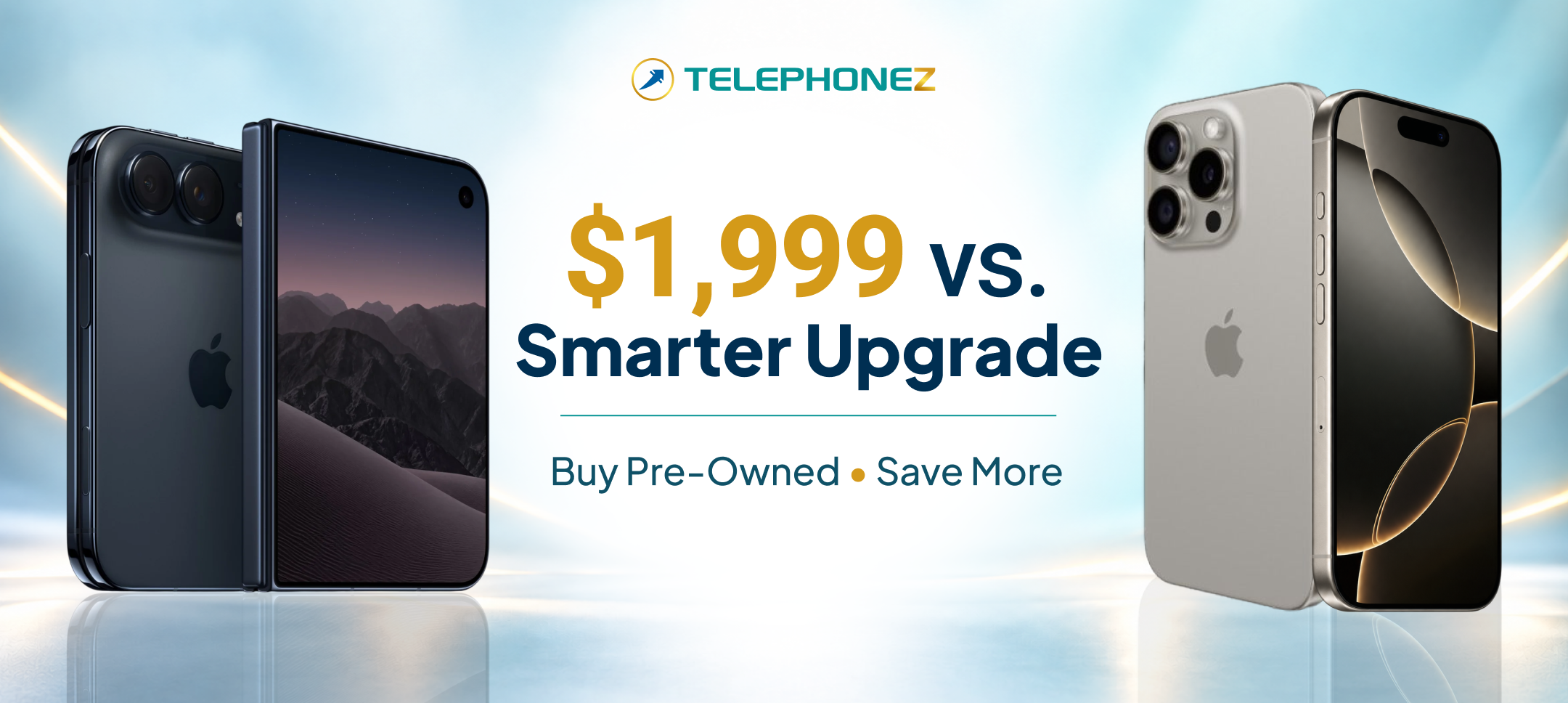 $1,999 vs. Smarter UpgradeBuy Pre-Owned • Save More